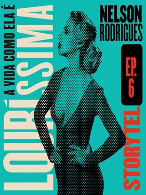 cover image of Louríssima--A vida como ela é--T1E6